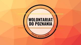 Wolontariat do Poznania