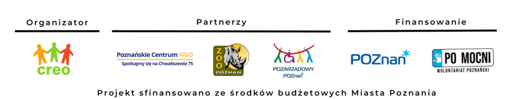 Organizator: CREO Partnerzy: Poznańskie Centrum NGO, Stare ZOO w Poznaniu, Pozarządowy Poznań finansowanie: Miasto Poznań