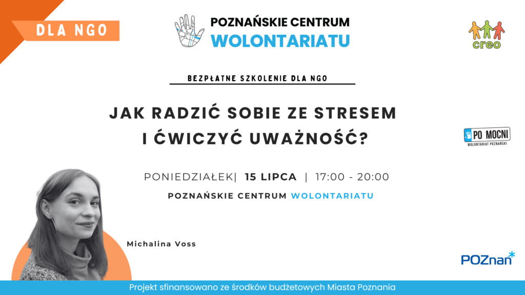 Bezpłatne szkolenie dla koordynatorów wolontariatu jak radzić sobie ze stresem i ćwiczyć uważność - poznańskie centrum wolontariatu