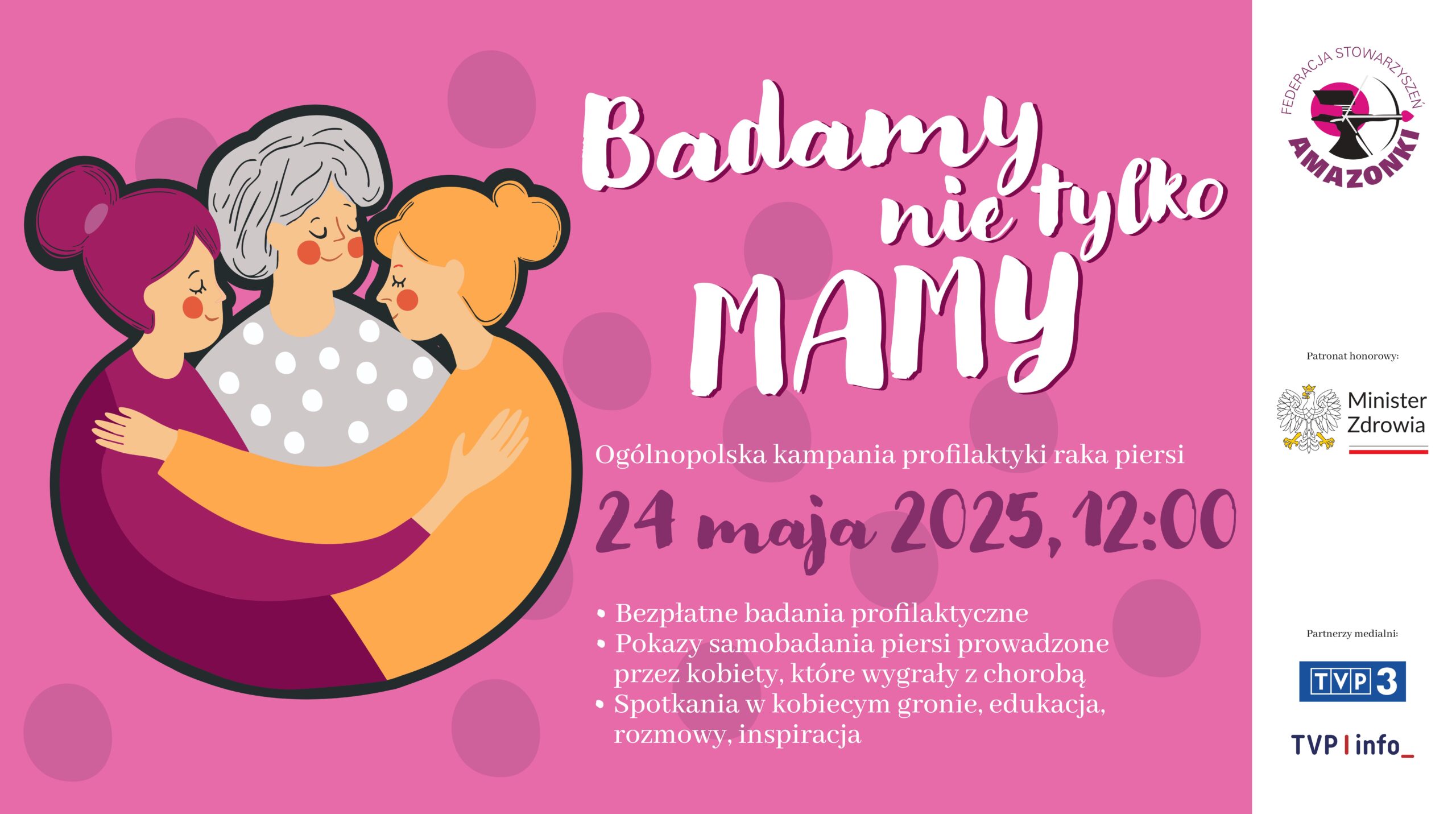 Plakat. Na różowym tle po lewej grafika. Trzy kobiety się przytulają. Obok biały napis Badamy nie tylko MAMY. Pod spodem informacje na temat wydarzenia. Data: 24 maja 2025, 12:00. Na prawym boku plakatu na białym tle ologowania. 