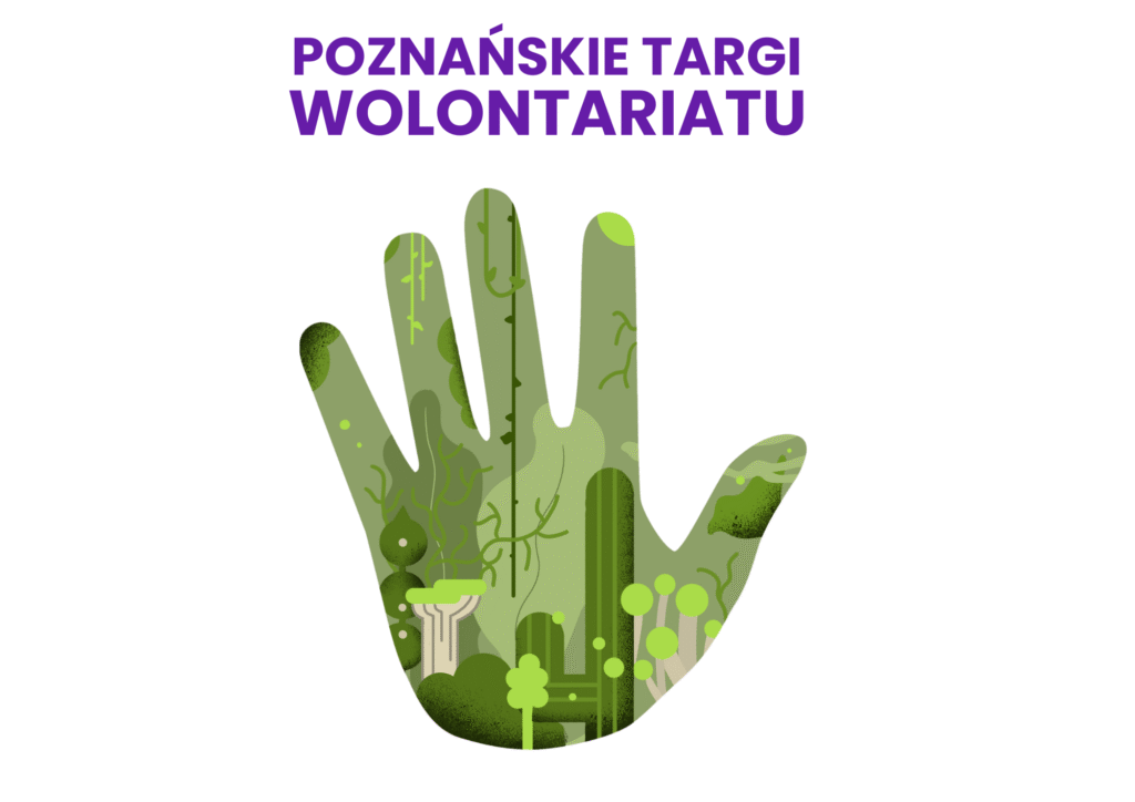 Logo: na białym tle fioletowy napis: poznańskie targi wolontariatu. Poniżej dłoń, a w niej grafika różnych zielonych roślin w wielu odcieniach zieleni
