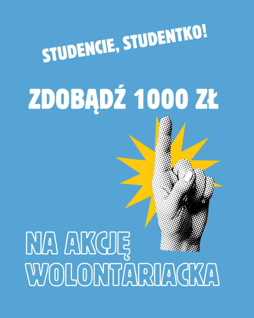 Grafika: Na niebieskim tle napis: studencie, studentko! Zdobądź 1000zł na akcję wolontariacką