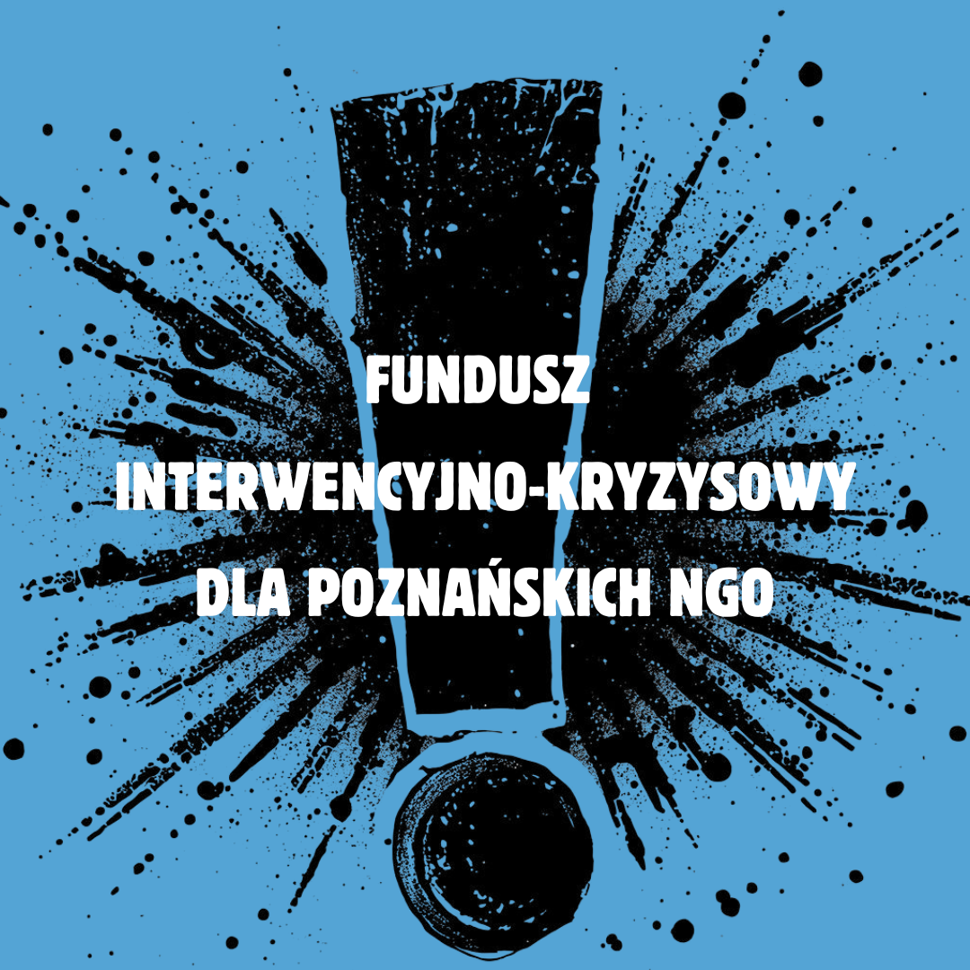 Grafika: na niebieskim tle czarny duży wykrzyknik, za nim rozbryźnięte linie. Na nim biały napis: fundusz interwencyjno-kryzysowy dla poznańskich ngo