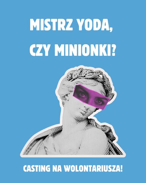 Plakat przedstawia posąg oraz napis "Mistrz Yoda, czy Minionki?"